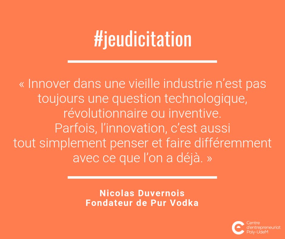 [#jeudicitation]
💬 <a href="/nduvernois/">Nicolas Duvernois</a> de <a href="/pur_vodka/">Pur Vodka</a> 
#entrepreneur #startup #innovation