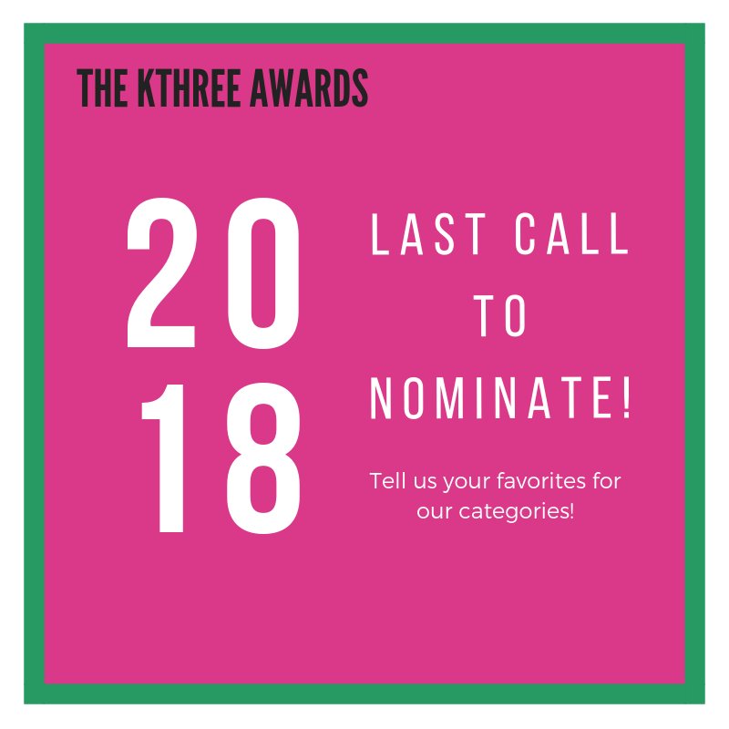 TheKThree's tweet photo. #THEKTHEEAWARDS LAST CALL for NOMINATIONS - FRIDAY 11/30 12PM Find the thread and nominate your favorite! #BestKiss #BestTOD #BestPPL #FavoriteAhjumma #FavoriteAhjussi #Favorite2ndLeadMALE #Favorite2ndLeadFEMALE #BestViilain #FavoriteRomCom #FavoriteMelo #FavoriteDramaof2018 https://t.co/86j1BZwXZ9