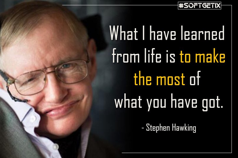 BinodOfficial's tweet photo. What I have learned from life is to make the most of what you have got.

- Stephen Hawking

#SoftGetix #quotes https://t.co/RM7Szivxfl