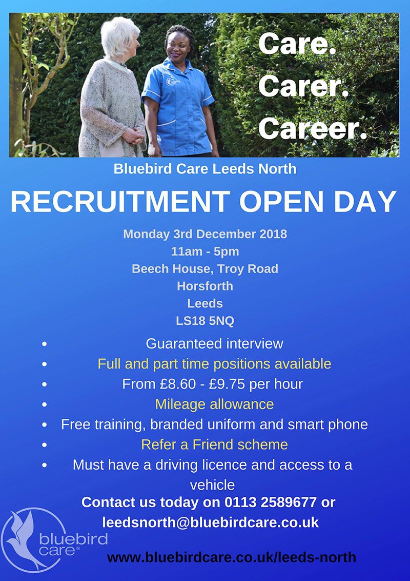 #LEEDS If you're considering a Career in Care or know someone who does don't miss out on our #RECRUITMENT OPEN DAY on Monday (3rd Dec) at our #BluebirdCare Office. Plenty of tea, coffee &amp; biscuits on the day! See below for information. #CareAssistant #CareWorker #Carer #Careers