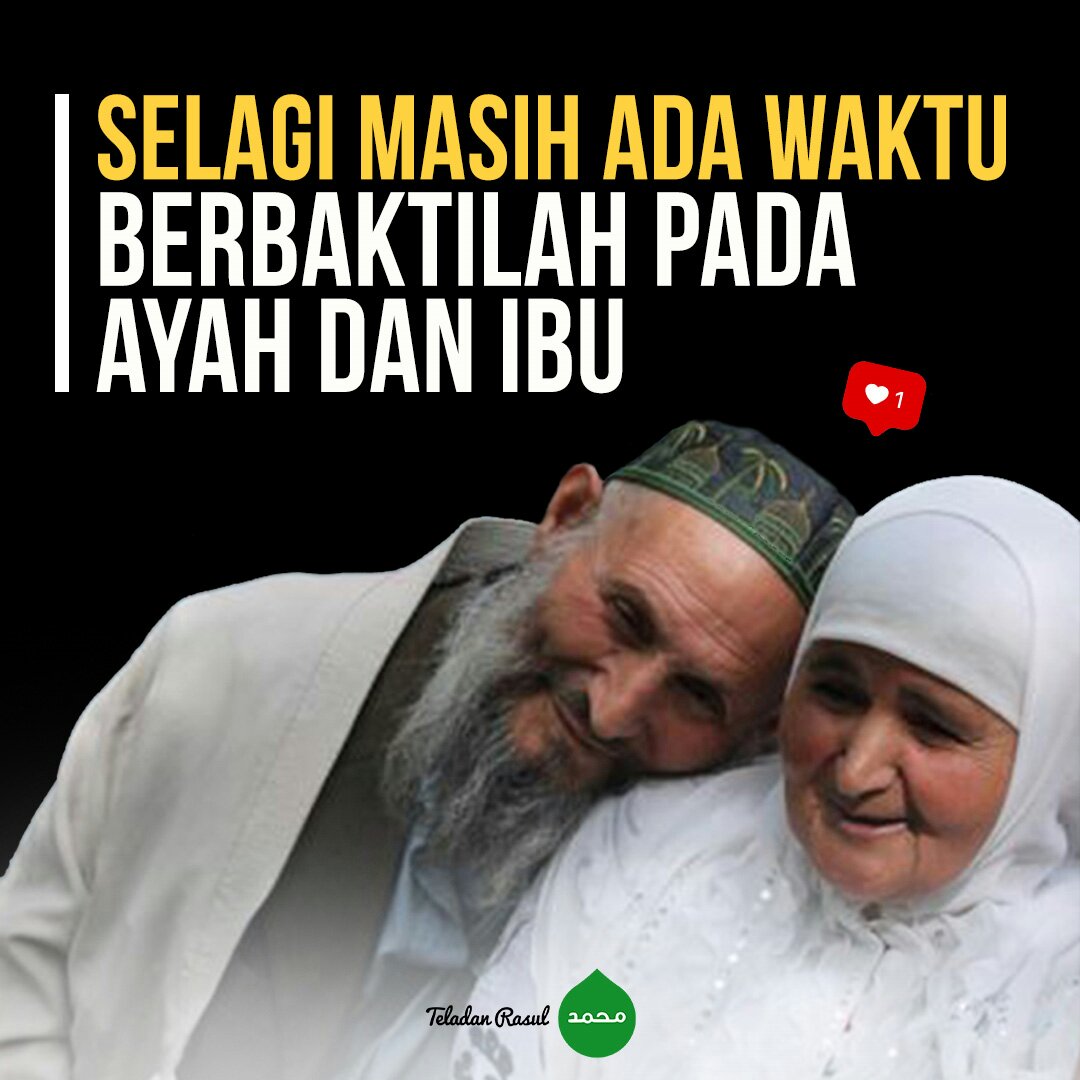 Selagi masih ada, berbaktilah pada ayah dan ibu
.
.
#TeladanRasul