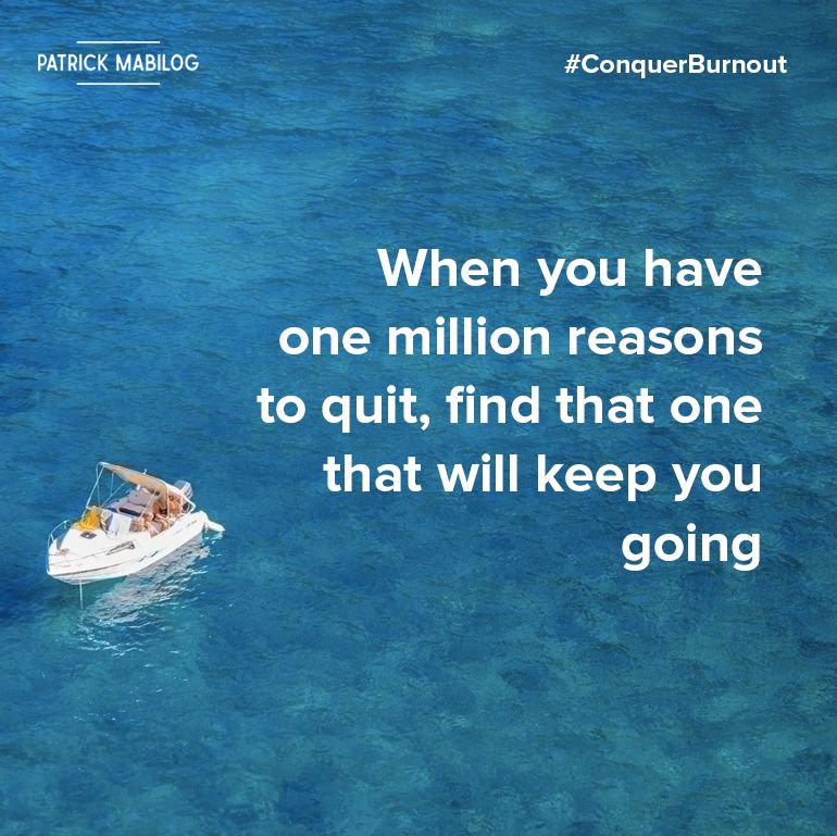 Patrickmabilog's tweet image. Find that one reason to keep going!

#Persevere #HustleMuscle #ConquerBurnout