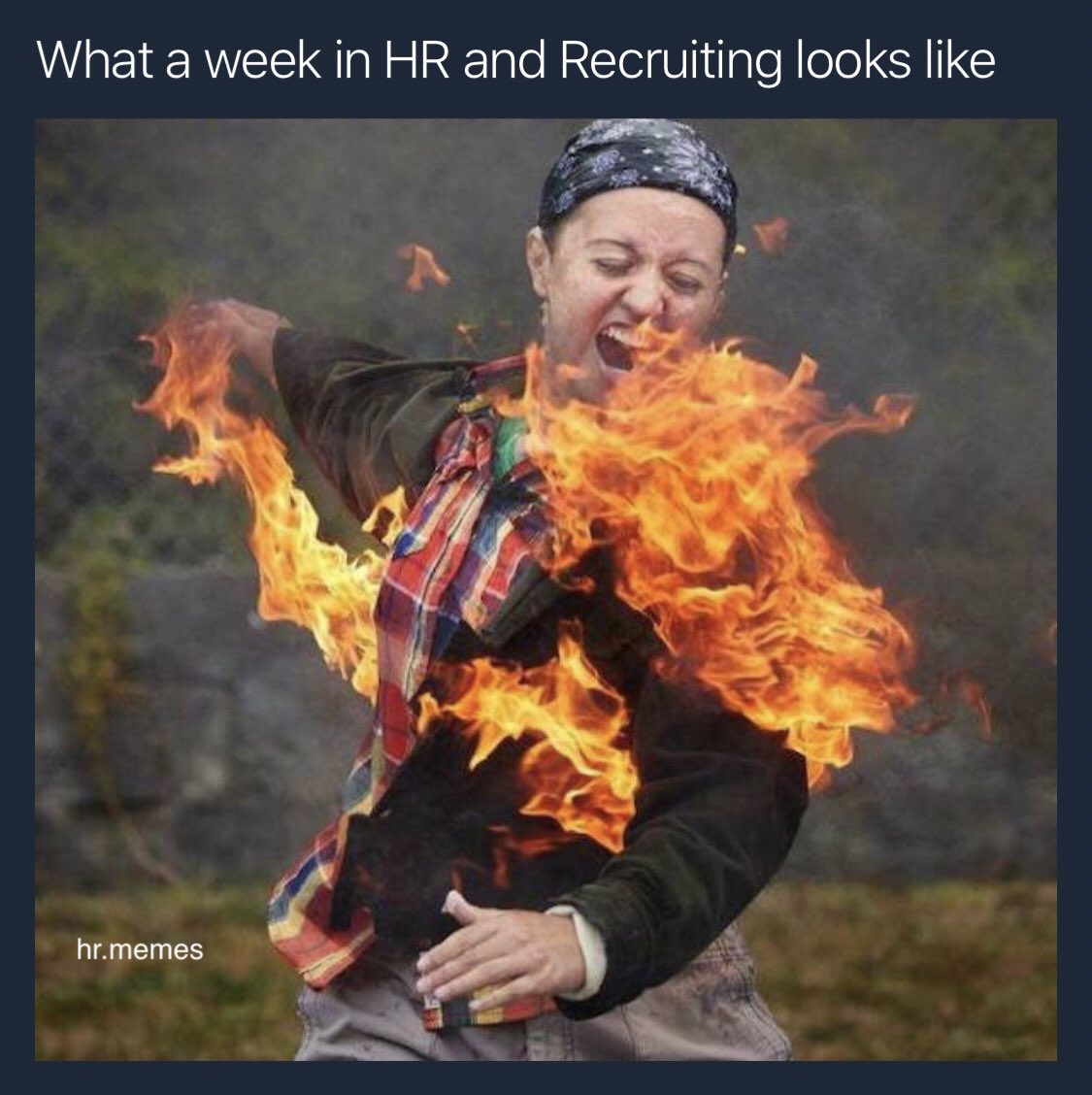 memes_hr's tweet photo. #WeDidntStartTheFire #ImOnFire #CrazyWeeks #WeDealWithHumans #hrwithoutbullshit #hrtech #hrmemes #recruitingmemes #hr #humanresources #talent #shrm #HRBlog #talentadvisor #hrpositive #nextchat #culture #recruiting #HRBooks #HRMS #hrtribe #hrconference #hrconsultant #shrmblogger18 https://t.co/gbKnyDla5Q