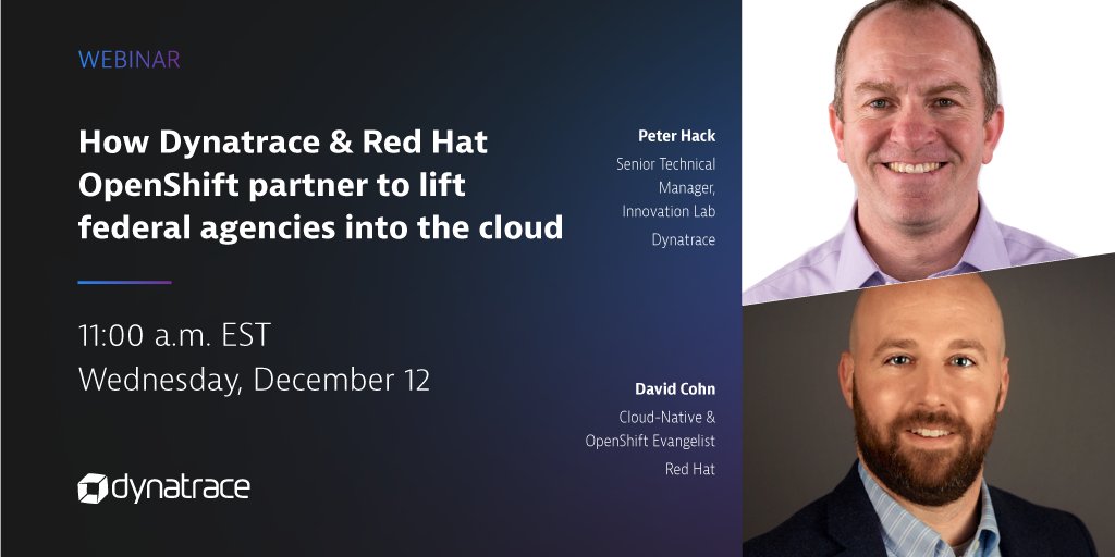 Our @hackatdt &amp; David Cohn, from <a href="/openshift/">Red Hat OpenShift</a>, will be hosting a webinar on 12/12., highlighting how #Dynatrace and #OpenShift are partnering to lift federal agencies into the cloud! Register to tune in here: dynatr.ac/ik