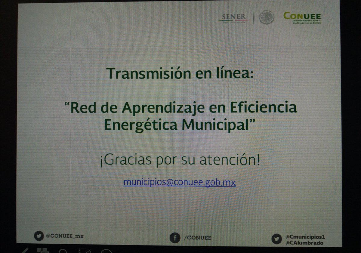 Finaliza la transmisión en línea "Redes de Aprendizaje en Eficiencia Energética Municipal" 
Agradecemos su asistencia