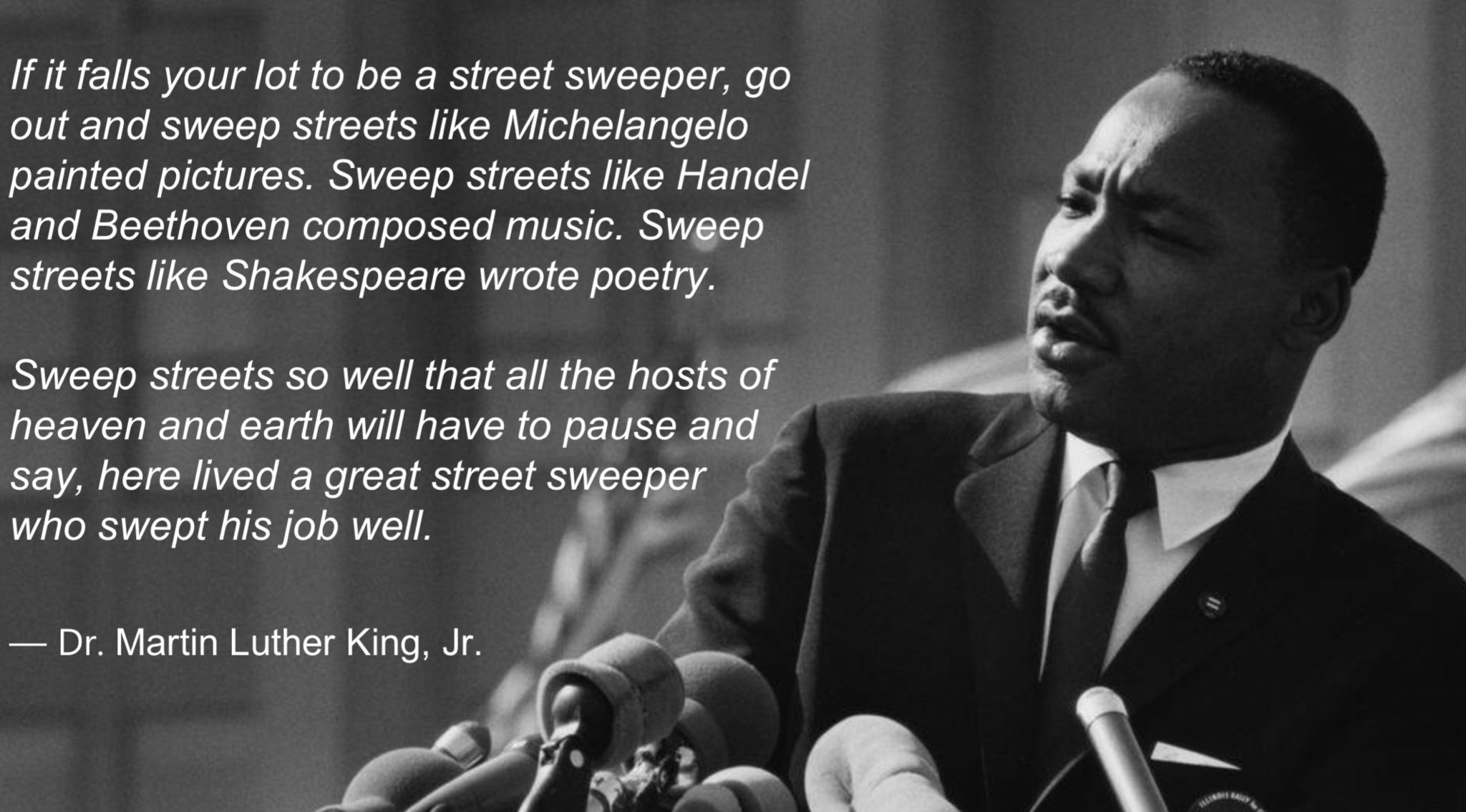 Mlk Street Sweeper Quote Vala Afshar On Twitter: "Sweep Streets So Well That All Of Hosts Of Heaven  And Earth Will Have To Pause And Say, Here Lived A Great Street Sweeper Who  Swept His Job