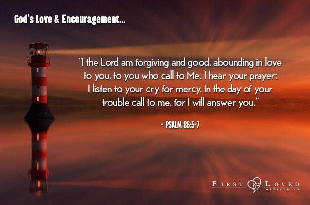 FirstLovedMin's tweet image. “I the Lord am forgiving and good, abounding in love to you, to you who call to Me. I hear your prayer; I listen to your cry for mercy. In the day of your trouble call to me, for I will answer you.” (Psalm 86:5-7)

#GodLovesYou #personalized #scripture #firstlovedministries