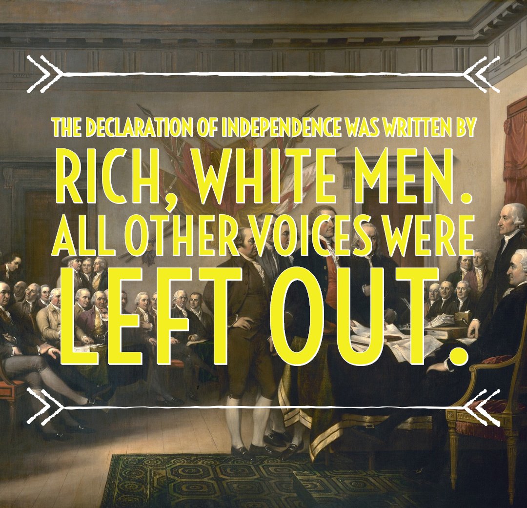 usanevergreat's tweet photo. The Declaration of Independence was written by rich, white men.  All other voices were left out. #americawasneverthatgreat #change #usa #america #declarationofindependence  #equity #socialjustice #history #realhistory #truth #dobetter https://t.co/HlJ9oLZnTK