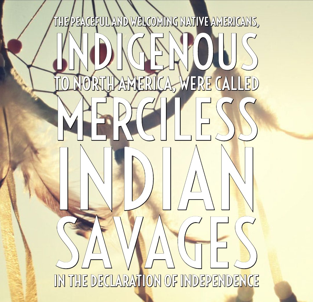 usanevergreat's tweet photo. The peaceful and welcoming Native Americans, indigenous to North America, were called "merciless Indian savages" in the Declaration of Independence. #americawasneverthatgreat #change #america #declarationofindependence #equity #socialjustice #history #nativeamerian #dobetter https://t.co/QakSSMgGnk