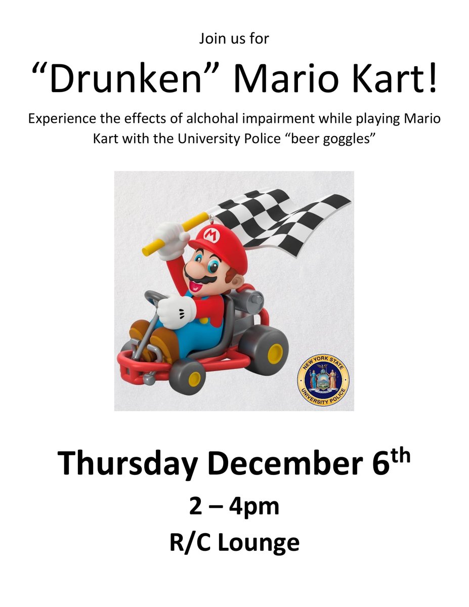 UPDAlfredState's tweet photo. Join Officer Crouch for "Drunken Mario Kart" in the R/C Lounge from 2-4 on December 6th! Take a shot at a game of Mario Kart while wearing our educational fatal vision goggles! #UPDAlfredState #UPDintheCommunity https://t.co/AeWQl1HVYM