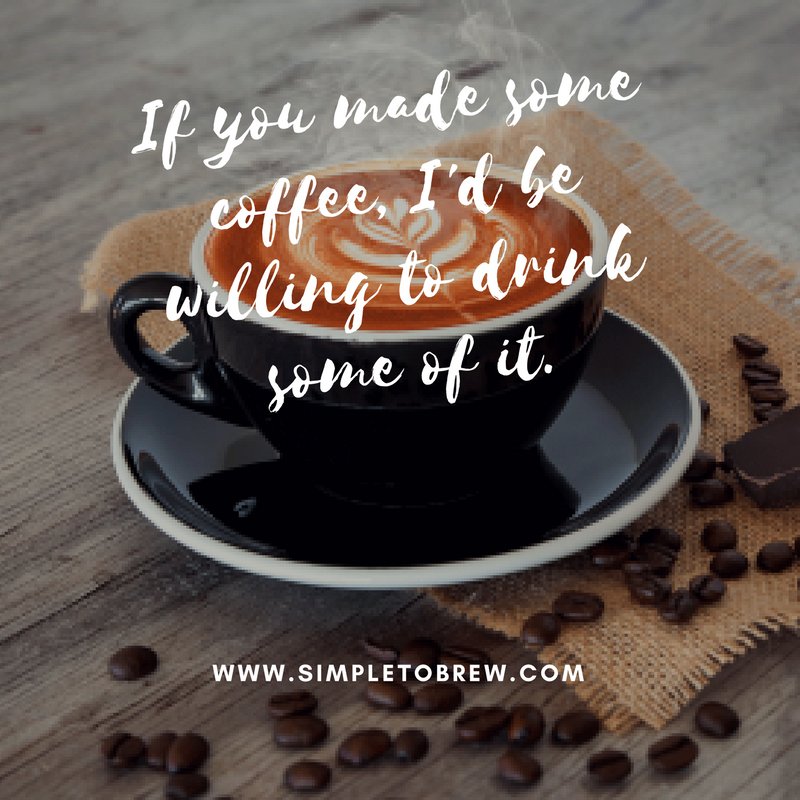SimpleToBrew's tweet image. If you made some coffee, I&apos;d be willing to drink some of it. 

#cafelife #coffeeaddict #coffeeoftheday #coffeelover #coffeeholic #coffeelove #coffeelife #coffee #musthave #coffeetime #coffeecup #coffeebean #coffeequotes #freshcoffee #coffeeporn