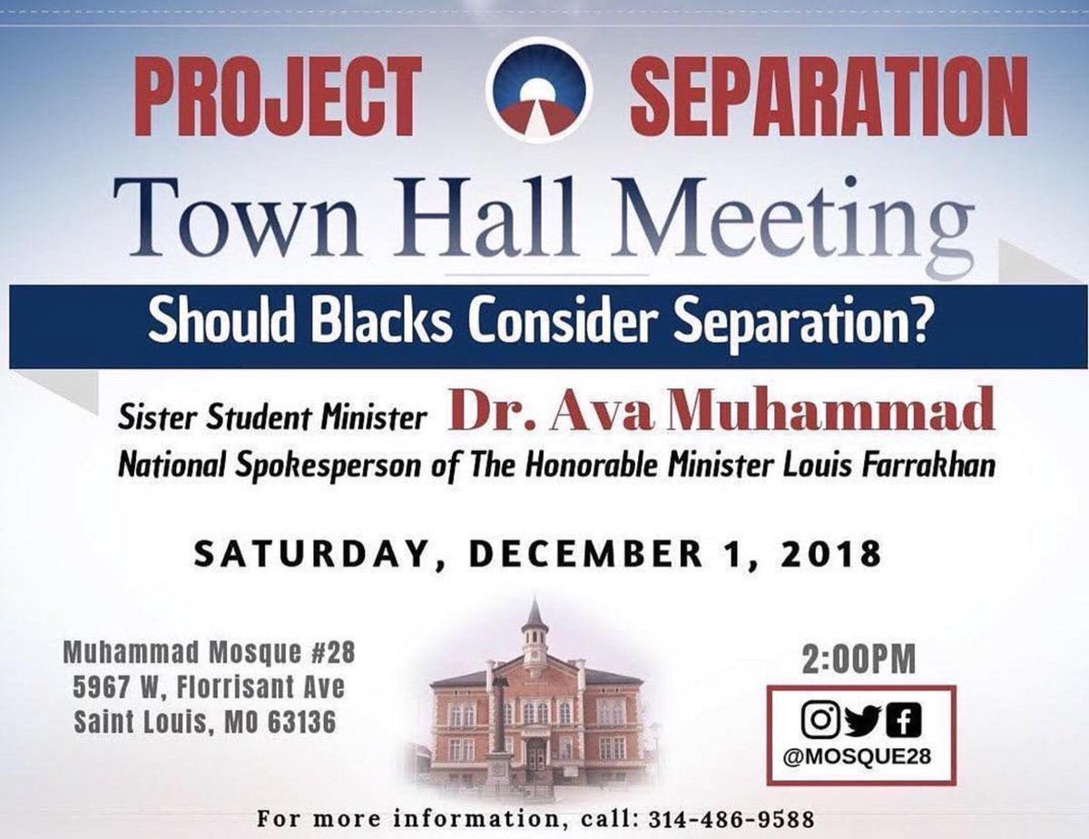 Mosque28's tweet image. Join us this afternoon at 2pm for a Town Hall Meeting with @DrAvaMuhammad #ProjectSeparation
“Should Blacks Consider Separation?”
Location: 5967 W. Florissant Avenue, St. Louis, MO 63136