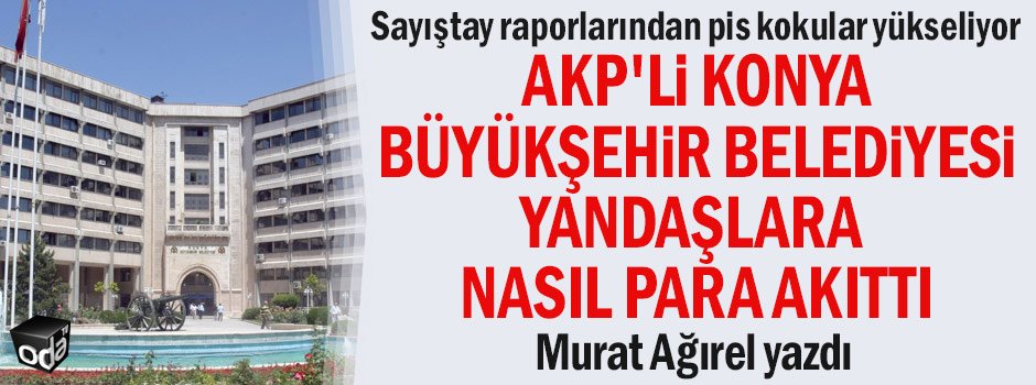 Sayıştay raporlarından pis kokular yükseliyor...
AKP'li Konya Büyükşehir Belediyesi yandaşlara nasıl para akıttı...
Murat Ağırel yazdı...
odatv.com/akpli-konya-bu…