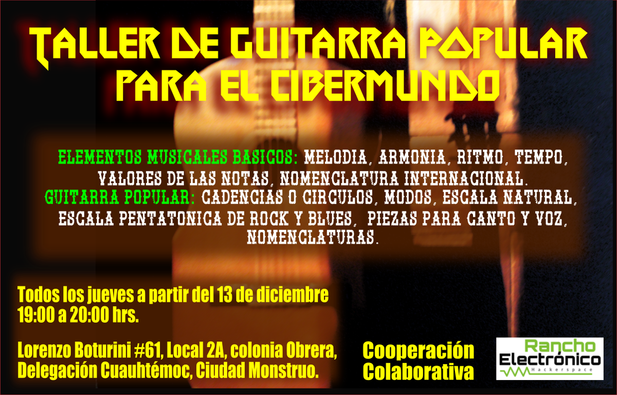 hackrancho's tweet photo. También ya viene el #Taller de #guitarra popular para el Cibermundo en el #Ranchoelectronico Lo básico y lo necesario para que ejercites la música que hay en tí https://t.co/L0DMcetEMP #cowfounding #CooperaciónColaborativa https://t.co/63YpLdnvyK