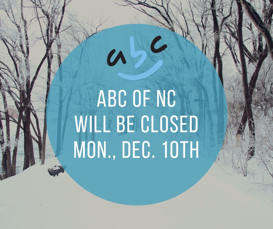 <a href="/abcofncautism/">ABC of NC</a> will be closed Mon., Dec 10th due to inclement weather. #snowday