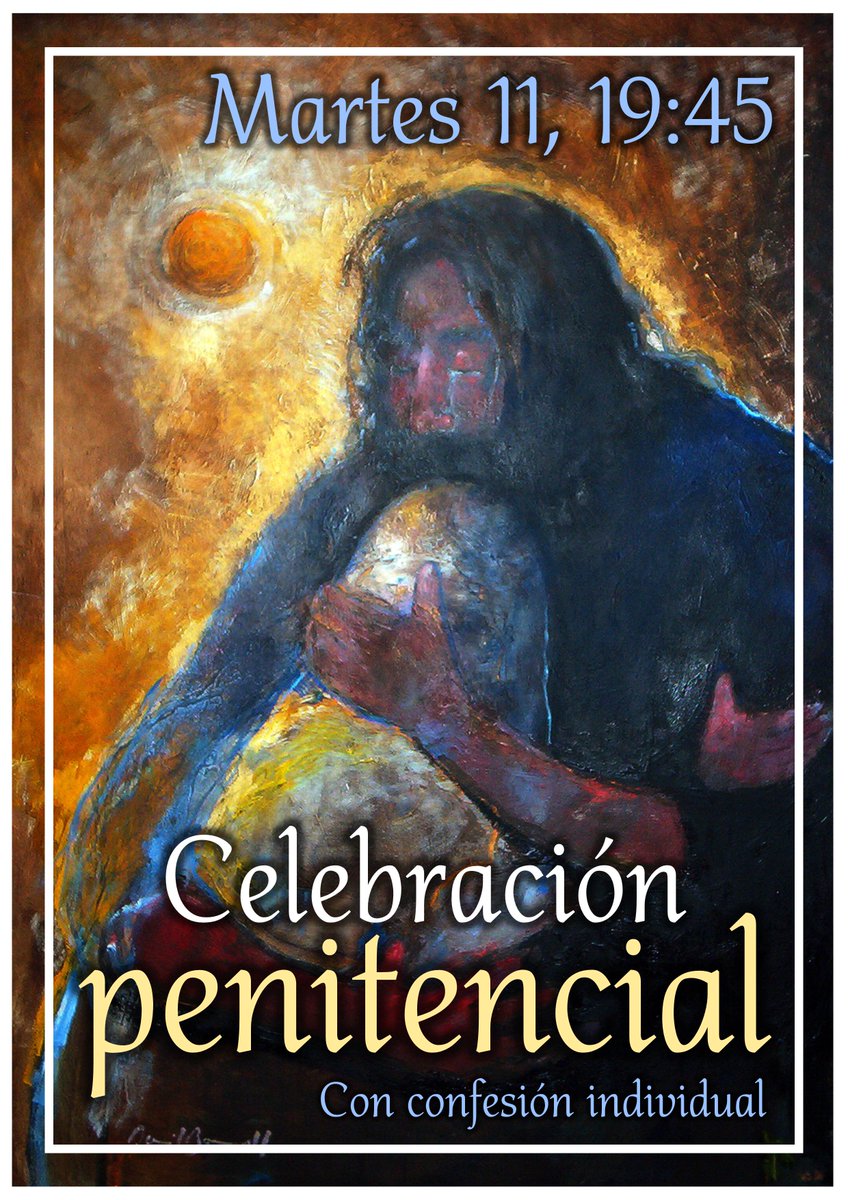 Ven a celebrar con nosotros el sacramento de la penitencia, el próximo martes, día 11, a las 19:45. Que el perdón del Señor prepare nuestro corazón para su Venida.