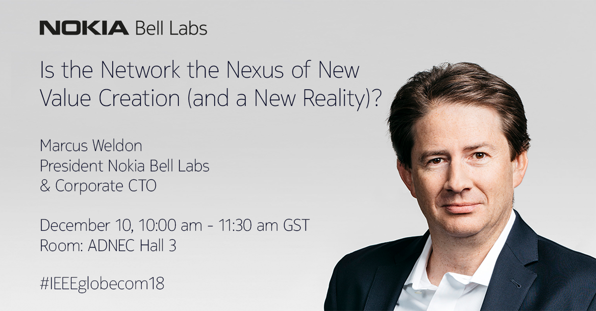BellLabs's tweet photo. Watch @MarcusWeldon, President of Bell Labs &amp; CTO, Nokia deliver, “Is the Network the Nexus of New Value Creation (and a New Reality)?” keynote in ADNEC Hall 3 at #IEEEglobecom18 in Abu Dhabi or watch live tomorrow at 10am GST, 7am CET, 1am EST: https://t.co/MA55wIcTo0 https://t.co/q0LkAfg2JR