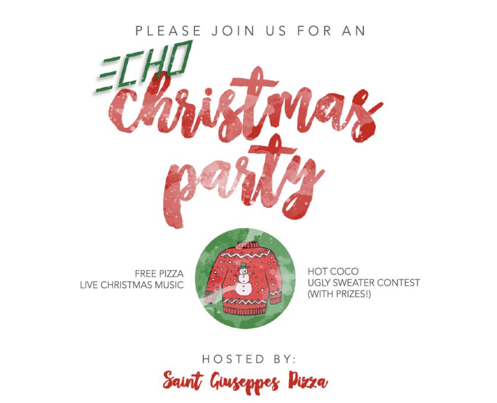 YO ITS GOING DOWN TODAY! Echo Christmas Party at Saint Giuseppe’s Pizza. Bring a friend, a check from your parents for our toy drive, and eat some za 🍕