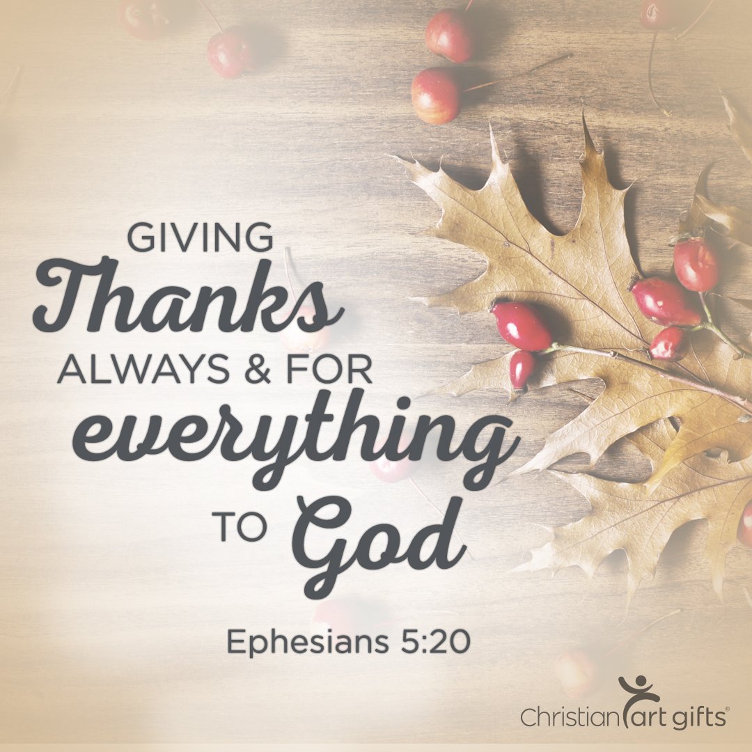 Christian Art Gifts On Twitter: ""Giving Thanks Always And For Everything  To God The Father In The Name Of Our Lord Jesus Christ." Ephesians 5:20 Esv  #Bibleverse #Thankful #Verseoftheday Https://T.co/Ewylhqm3B6" / Twitter