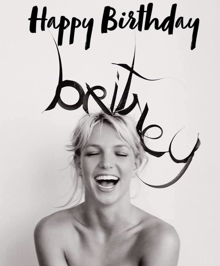 HAPPY BIRTHDAY to our QUEEN, the   One & Only Ms BRITNEY SPEARS    