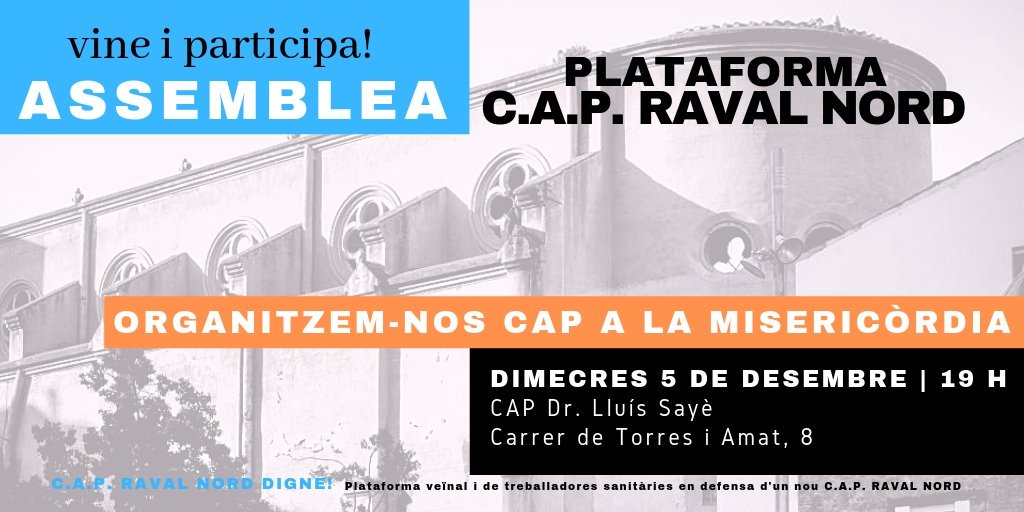 NordRaval's tweet photo. Assemblea URGENT 📣📣 aquest dimecres 5 de desembre a les 19h al C.A.P Raval Nord. Us necessitem més que mai per organitzar-nos #PerMisericordiaJa @el_lokal @AccioRaval @AccioRieraBaixa @eixraval @CDRGoticRaval @FAVBcn @CasalLaGalera @masalacv @acciolancaster @agoraJuanAndres https://t.co/BI1zjmxudD