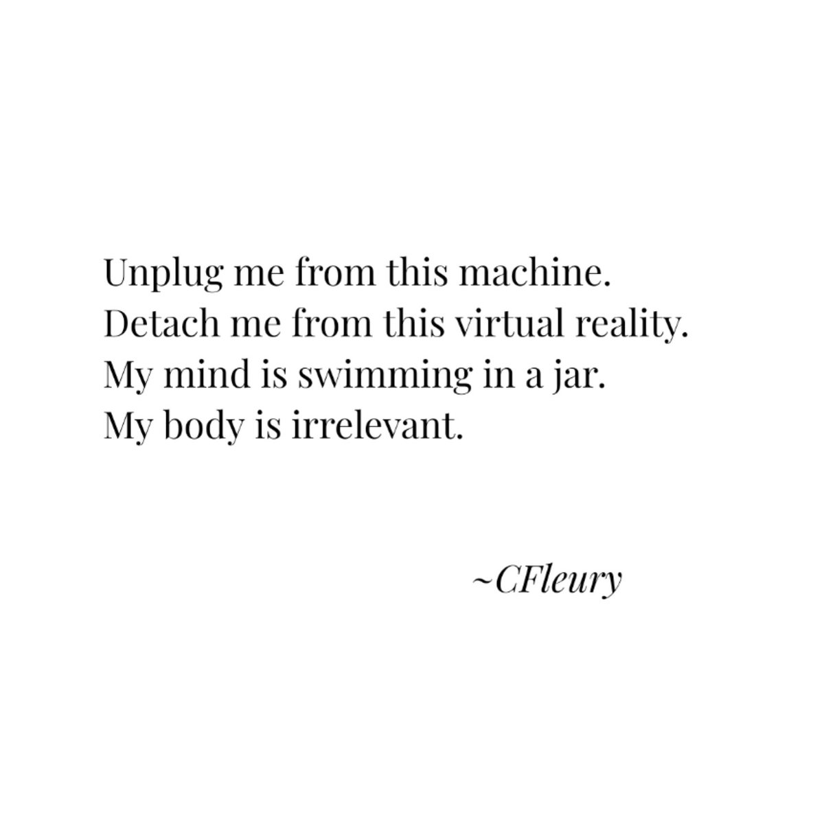 cfleury315's tweet photo. I Think, Therefore, I Am
#mind #body #braininajar #vr #machine #poetsofinstagram #poems #poetrycommunity #poetry #creativewriting #creativewritingcommunity #creativewritingofinstagram #writingcommunity #writing #writersofinstagram https://t.co/1XRG74mCQi