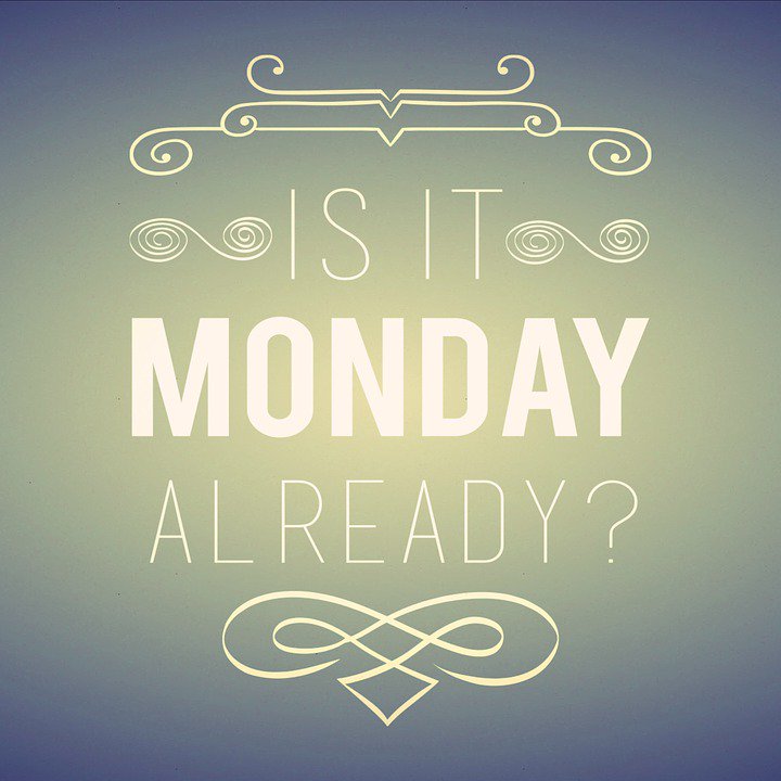 Is it #Monday already?