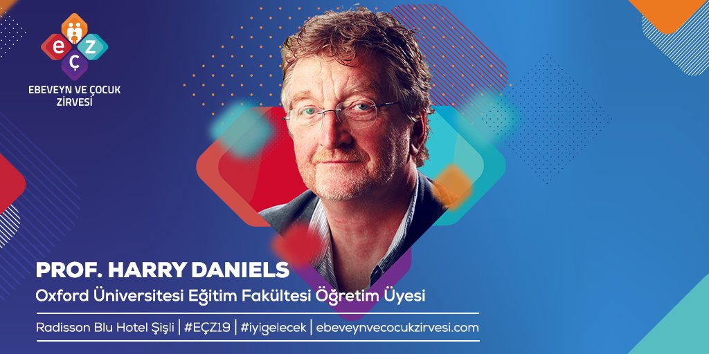 Oxford Üniversitesi Öğretim Üyesi Prof. #HarryDaniels Ebeveyn ve Çocuk Zirvesi’nde! EÇZ 3 Mart’ta Radisson Blu Hotel Şişli’de.  #İyiGelecek EÇZ ile Gelecek! Kayıt için: ebeveynvecocukzirvesi.com #EÇZ19 💫