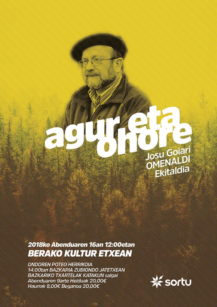 #AgurEtaOhore
Abenduaren 16ean, merezitako omenaldia egingo zaio JOSU GOIAri. 
Bazkarirako txartelak, <a href="/KatakuBera/">Kataku  HerriOstatua</a> .n salgai.