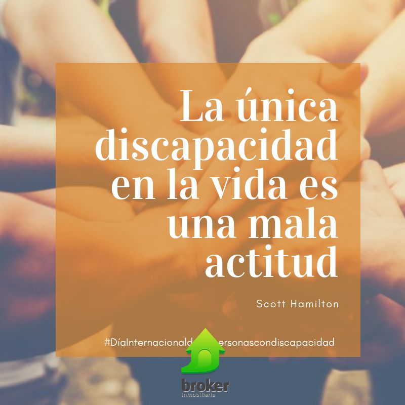 inmobroker's tweet photo. Hoy 3 de diciembre se celebra el #DíaDeLasPersonasConDiscapacidad. Mucha fuerza 💪 a todos y recordad que "La única discapacidad es una mala actitud". #3dediciembre #DíaInternacionalDeLasPersonasConDiscapacidad #lunes #felizlunes https://t.co/qwLQ7sVXFr