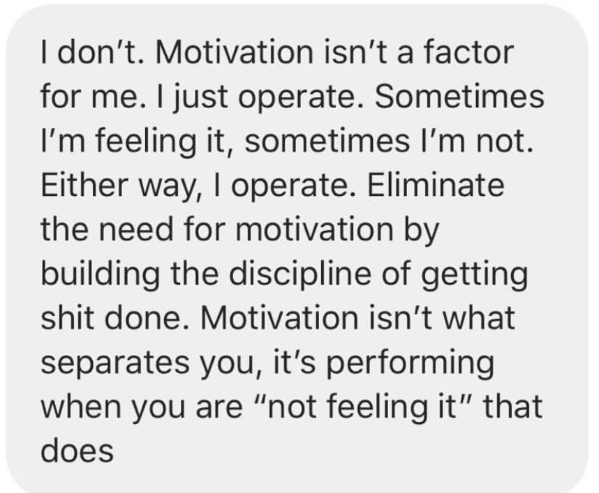 Someone asked me how I stay motivated