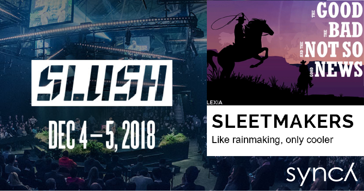 It's time for SLUSH! Synch's team on tour are attending today's Sleetmakers legal tech event. Tomorrow you'll find us at Lexia Attorneys's event "The good, the Bad and the Ugly stories - of growth companies". Who else is in Helsinki? Let's connect and meet! #legaltech #slush2018