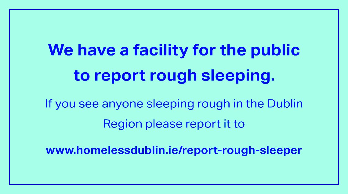 With temperatures expected to drop tonight please let us know if you see a person sleeping rough in the Dublin region. #Housingfirst outreach teams are out now & will respond to your reports https://www.homelessdublin.ie/homeless/i-am-rough-sleeping/report-rough-sleeper … - your help is much appreciated