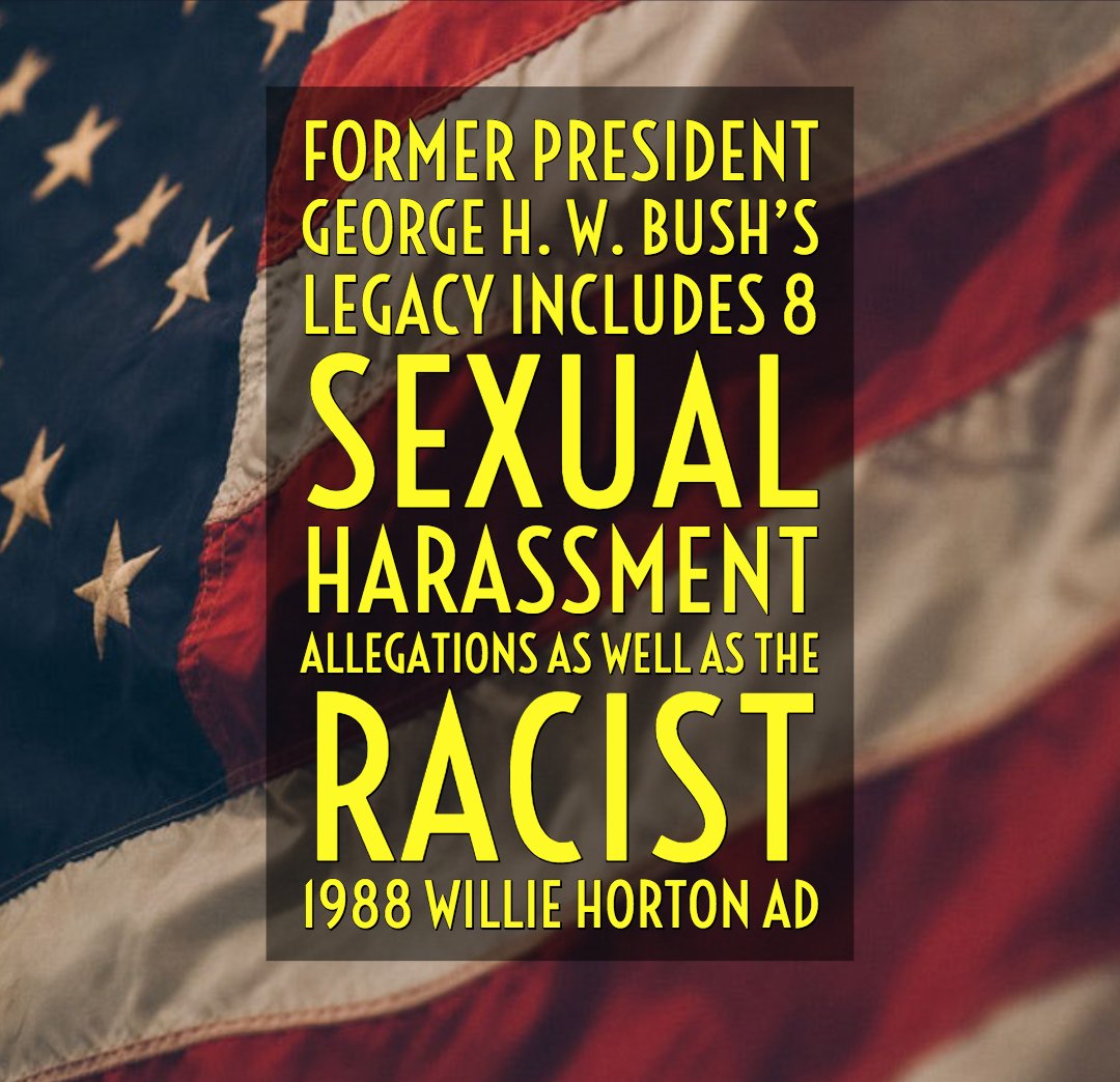 usanevergreat's tweet photo. Former #president George H. W. Bush’s legacy includes 8 Sexual Harassment allegations as well as the #racist 1988 Willie Horton ad #americawasneverthatgreat #change #america #history #dobetter #GeorgeBush #GeorgeHW #WillieHorton #PresidentBush #socialjustice #change https://t.co/Ys5SVMfrV2