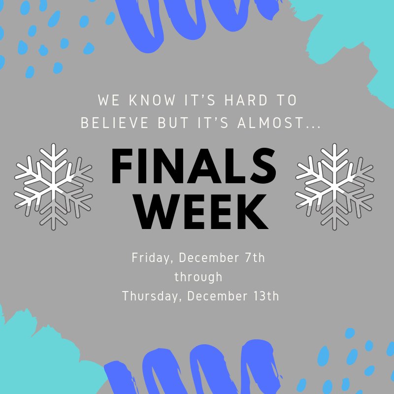 Make sure you know when your finals are! You can find this information online (buff.ly/2UesvLV).