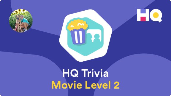 I just unlocked the Movie Level 2 Badge on <a href="/hqtrivia/">HQ Trivia</a>! Use code "candiceeeeee" to sign up get.hqtrivia.com