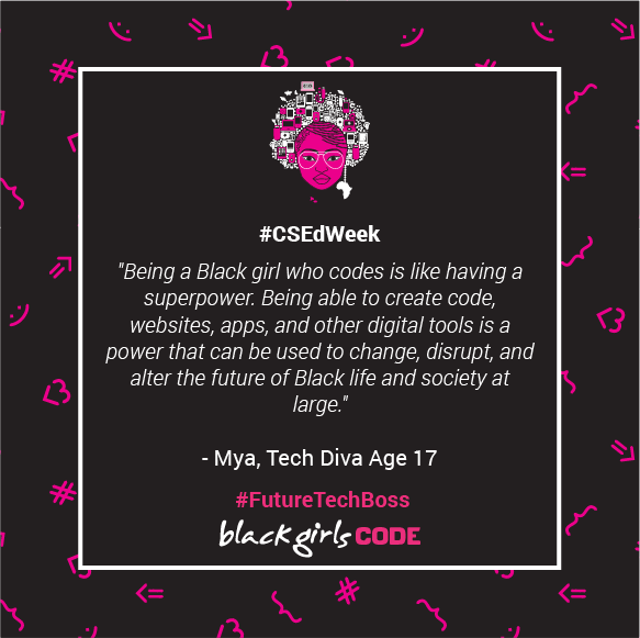 BlackGirlsCode's tweet photo. We're thrilled to dive into #CSEdWeek, where we're training the future faces of tech! Meet #FutureTechBoss, Mya (age 17). This what a computer scientist looks like! https://t.co/rOXYYKXBiN https://t.co/ASnb6gKn4K