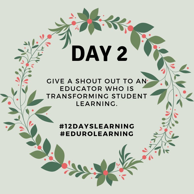 #EduroLearning #12DaysLearning Day 2 // Give a shout out to an educator who is transforming student learning.

#COETAIL #edchat #edtech #africaed #asiaed #edchateu #aussieed #coachbetter #isedcoach #etcoaches #pypchat #mypchat #ibdp #intearlyed #nesachat #nesarts #edchatie