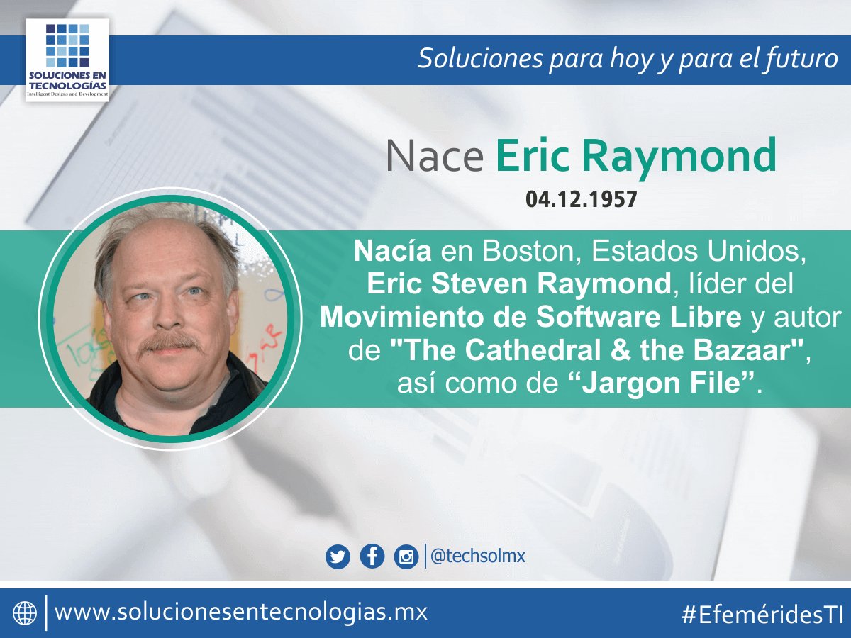 techsolmx's tweet photo. Un día como hoy (04/12/1957): Nacía en Boston, E. U., Eric Steven Raymond, líder del Movimiento de Software Libre y autor de The Cathedral & the Bazaar y Jargon File. #SolucionesenTecnologías #EfeméridesTI #EricRaymond #SoftwareLibre #TheCathedralAndTheBazar #JargonFile https://t.co/9vBHDvich8