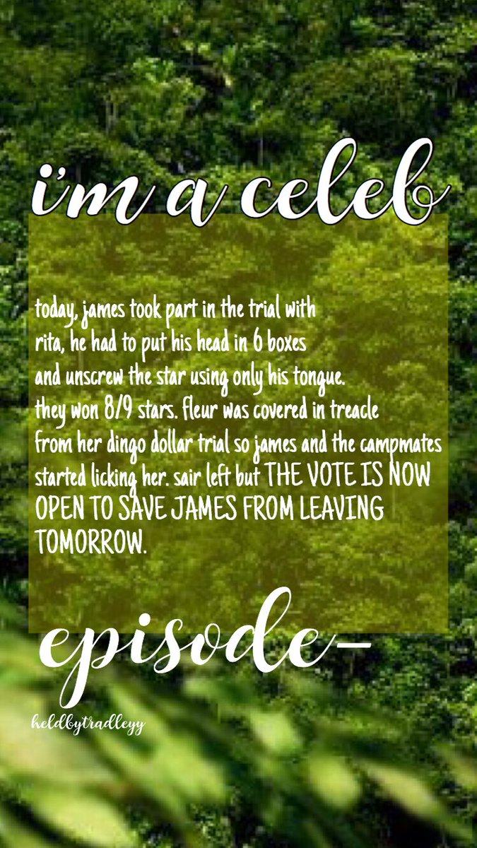 __megsmith's tweet photo. @TheVampsJames this is what i put on my instagram story every night, i summarise what james did in the episode for international fans and remind people to vote, even if they don’t watch it💚 #KeepJamesIn #TeamJames #VoteForJames #Imaceleb @JoeManager @TheVampsJames https://t.co/25uuo6a4L6
