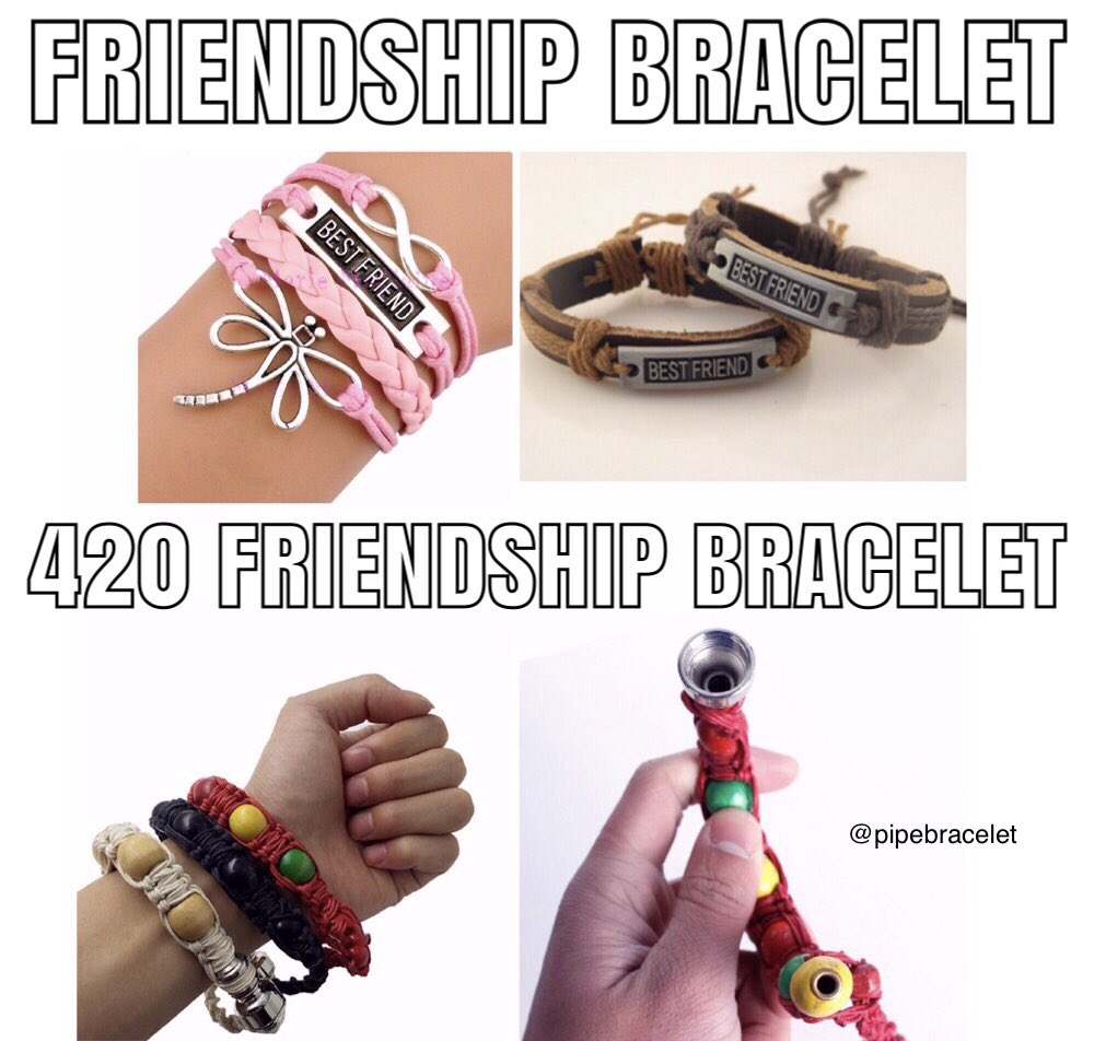pipebracelet's tweet photo. 420 Bracelet > Friendship Bracelet 😂 https://t.co/idutSRE8fV