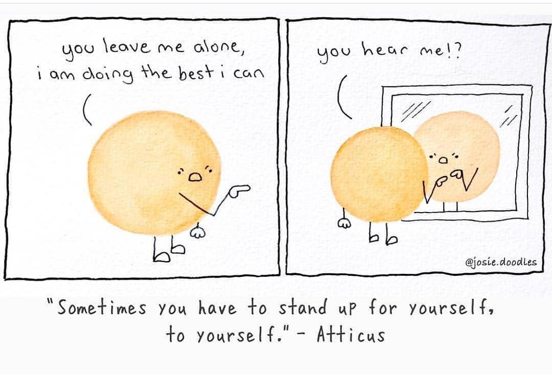 Sometimes you have to stand up for yourself, to yourself.\, image size:1080x736