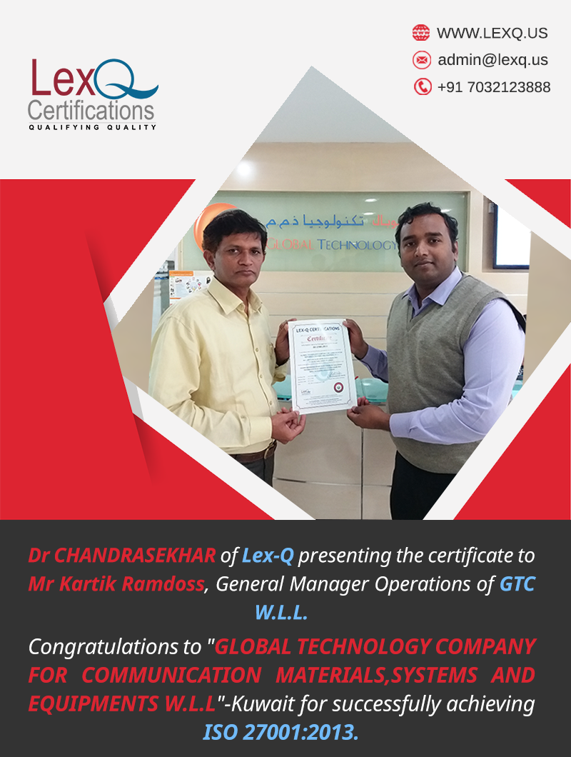 LexQCertificate's tweet photo. Dr CHANDRASEKHAR of Lex-Q presenting the certificate to Mr Kartik Ramdoss, General Manager Operations of GTC W.L.L.
Congratulations to “GLOBAL TECHNOLOGY COMPANY FOR COMMUNICATION MATERIALS, SYSTEMS AND EQUIPMENTS W.L.L”-Kuwait for successfully achieving ISO 27001:2013. https://t.co/6PH8ZRgPGt