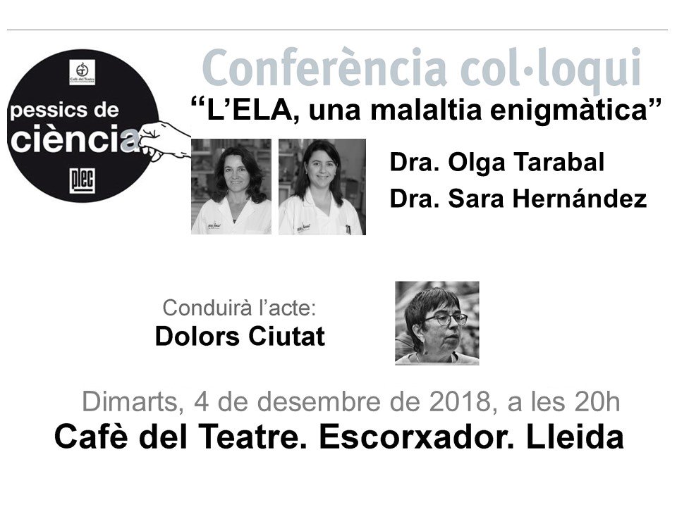 L'ELA, Esclerosis Lateral Amiotròfica, una malaltia enigmàtica
📅4 de desembre
🕔20.00h
📍 <a href="/cafedelteatre/">Cafè del Teatre</a> 
#Lleida #recercabiomèdica #centresCerca #research No us la podeu perdre!