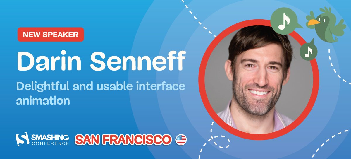 Darin Senneff will be talking about Delightful and Usable Interface Animation at SmashingConf San Francisco. 