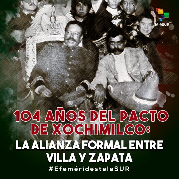 teleSURtv's tweet photo. Hoy se conmemoran 104 años del Pacto de Xochimilco entre Pancho Villa y Emiliano Zapata https://t.co/JclPyKdvNq

Este acuerdo consolidó los programas de lucha, el reparto de tierras y propició la toma de Ciudad de México por parte de los revolucionarios #EfeméridesteleSUR https://t.co/BFIT57TEuc