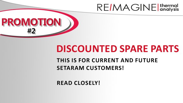 SETARAM_Lab's tweet image. 📢 Here’s Part 2 of Setaram’s Thermal Analysis Cyber Sale!   🔎 Today’s focus: SPARE PARTS  This is for CURRENT and FUTURE Setaram Customers.   Read closely our offers here! bit.ly/2E2ultE 
#SpareParts, #CurrentCustomer, #NewCustomer, #Discount, #Setaram