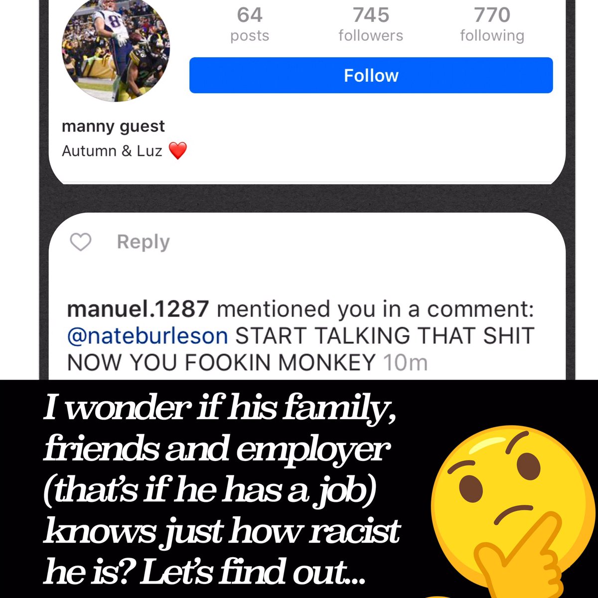 nateburleson's tweet image. If I say something about your team that you disagree, I’m ok with a little trash talk. 

But having racist twitter fingers is the most disgusting and cowardly way of being a fan. 

Don’t feel bad for me. Let’s just expose this guy so those around him know who he really is. ✌🏾&amp;amp;❤️