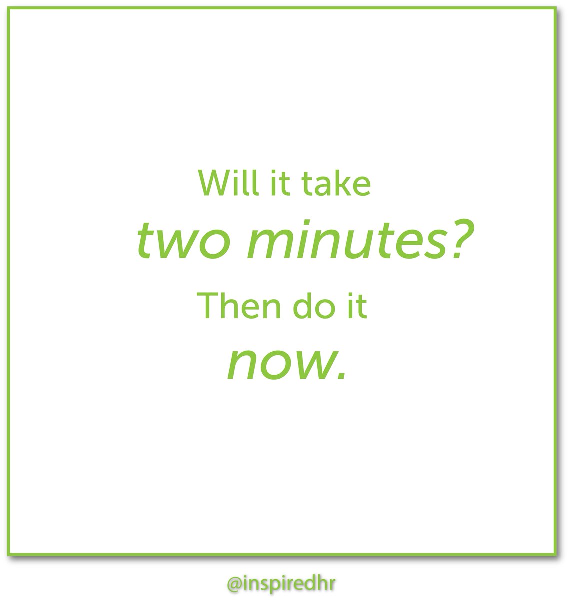 InspiredHRltd's tweet photo. #TuesdayTip // Follow the Two Minute Rule to make the most of your time at work: if you see something that needs to be done, and it'll take two minutes or less, just do it right away. This will actually take less time than returning to small tasks like this later. #InspiredHR https://t.co/W20Ghv7HlN