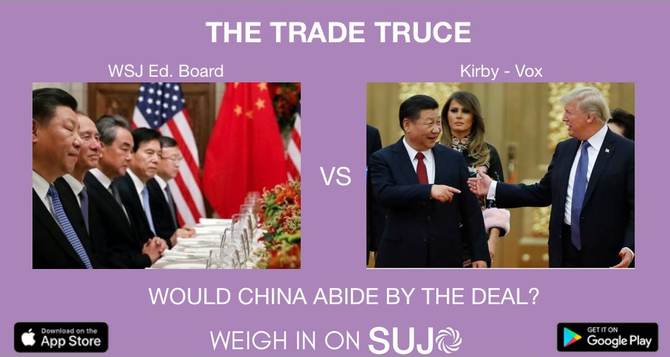 sujohome's tweet photo. Is the #China - US #trade truce real? The #WSJ board thinks it's a big step in the right direction. Kirby for #Vox argues very little has actually been agreed to. Get summaries of their perspectives and take our #opinion polls on the SUJO app! https://t.co/ao8Z3vjUVZ https://t.co/AZ6VJOh4OV